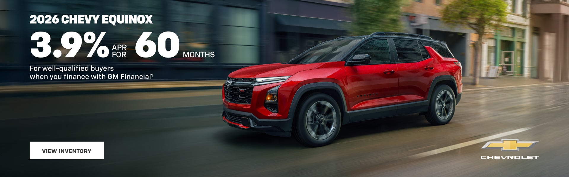 2026 Chevy Equinox. 3.9% APR for 60 Months for well-qualified buyers when you finance with GM Fin...